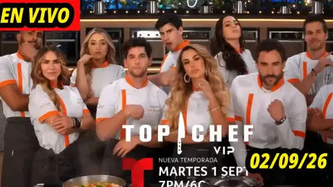 Top Chef Vip 2026 en vivo ¿Donde Ver? 2/09/26