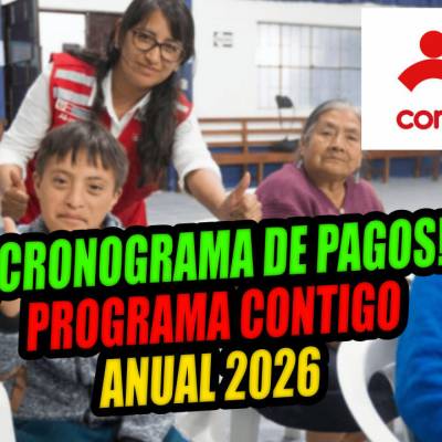 PROGRAMA CONTIGO : ¡ YA SE PUBLICO! CRONOGRAMA COMPLETO PAGOS 2026